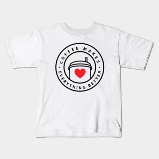 Coffee Makes Everything Better Stamp Kids T-Shirt